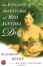 Cover art for The Exploits & Adventures of Miss Alethea Darcy: A Novel