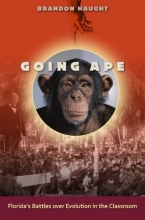 Cover art for Going Ape: Florida's Battles over Evolution in the Classroom