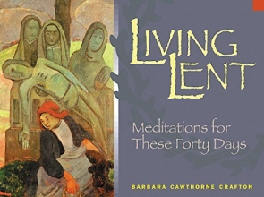 Cover art for Living Lent: Meditations for These Forty Days