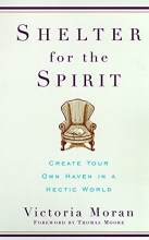 Cover art for Shelter for the Spirit: Create Your Own Haven in a Hectic World