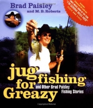 Cover art for Jug Fishing for Greazy: And Other Brad Paisley Fishing Stories