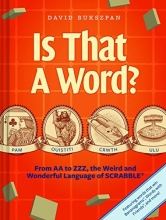 Cover art for Is That a Word?: From AA to ZZZ, the Weird and Wonderful Language of SCRABBLE