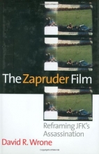 Cover art for The Zapruder Film: Reframing JFK's Assassination