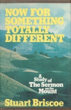 Cover art for Now For Something Totally Different: A Study of the Sermon on the Mount