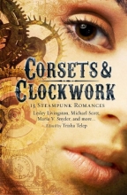 Cover art for Corsets and Clockwork: 13 Steampunk Romances