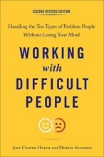 Cover art for Working with Difficult People, Second Revised Edition: Handling the Ten Types of Problem People Without Losing Your Mind
