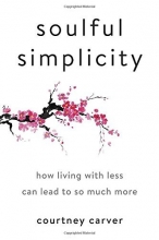 Cover art for Soulful Simplicity: How Living with Less Can Lead to So Much More