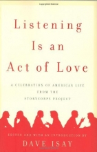 Cover art for Listening Is an Act of Love: A Celebration of American Life from the StoryCorps Project