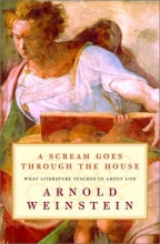 Cover art for A Scream Goes Through the House: What Literature Teaches Us About Life