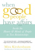Cover art for When Good People Have Affairs: Inside the Hearts & Minds of People in Two Relationships