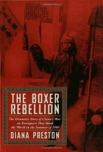 Cover art for The Boxer Rebellion: The Dramatic Story of China's War on Foreigners That Shook the World in the Summer of 1900.