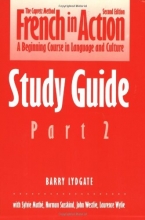 Cover art for French in Action: A Beginning Course in Language and Culture, Second Edition: Study Guide, Part 2 (Yale Language Series)