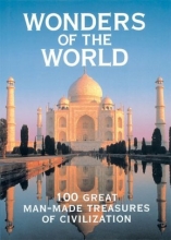 Cover art for Wonders of the World: 100 Great Man-Made Treasures of Civilization