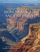 Cover art for The Grand Canyon, Monument to an Ancient Earth: Can Noah's Flood Explain the Grand Canyon?