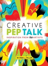 Cover art for Creative Pep Talk: Inspiration from 50 Artists