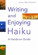 Cover art for Writing and Enjoying Haiku: A Hands-on Guide