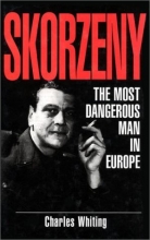 Cover art for Skorzeny: The Most Dangerous Man In Europe