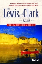 Cover art for Fodor's The Lewis and Clark Trail, 1st Edition (Travel Historic America)