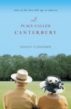 Cover art for A Place Called Canterbury: Tales of the New Old Age in America