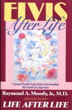 Cover art for Elvis After Life: Unusual Psychic Experiences Surrounding the Death of a Superstar