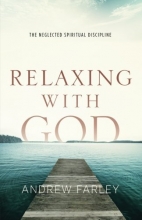Cover art for Relaxing with God: The Neglected Spiritual Discipline