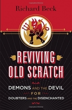 Cover art for Reviving Old Scratch: Demons and the Devil for Doubters and the Disenchanted
