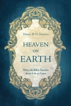 Cover art for Heaven on Earth: What the Bible Teaches about Life to Come