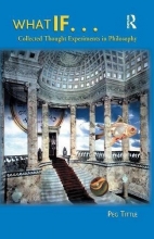 Cover art for What If...: Collected Thought Experiments in Philosophy