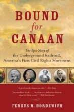 Cover art for Bound for Canaan: The Epic Story of the Underground Railroad, America's First Civil Rights Movement