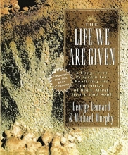 Cover art for The Life We Are Given: A Long-Term Program for Realizing the Potential of Body, Mind, Heart, and Soul (Inner Workbook)