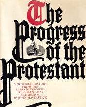 Cover art for The progress of the Protestant a pictorial history from the early reformers to p