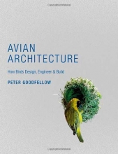 Cover art for Avian Architecture: How Birds Design, Engineer, and Build