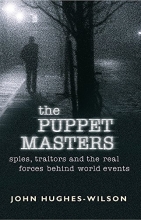 Cover art for The Puppet Masters: Spies, Traitors and the Real Forces Behind World Events (Cassell Military Paperbacks)