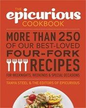 Cover art for The Epicurious Cookbook: More Than 250 of Our Best-Loved Four-Fork Recipes for Weeknights, Weekends & Special Occasions