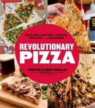 Cover art for Revolutionary Pizza: Bold Pies that Will Change Your Life...and Dinner