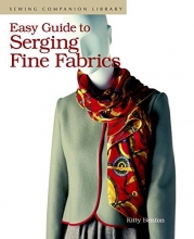 Cover art for Easy Guide to Serging Fine Fabrics (Sewing Companion Library)