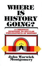 Cover art for Where is History Going? ; Essays in Support of the Historical Truth of the Christian Revelation
