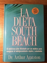 Cover art for La Dieta South Beach: El Delicioso Plan Disenado por un Medico para Aseguar el Adelgazamiento Rapido y Saludable