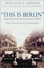 Cover art for This Is Berlin: Reporting from Nazi Germany, 1938-40