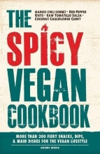 Cover art for The Spicy Vegan Cookbook: More than 200 Fiery Snacks, Dips, and Main Dishes for the Vegan Lifestyle