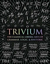Cover art for Trivium: The Classical Liberal Arts of Grammar, Logic, & Rhetoric (Wooden Books)