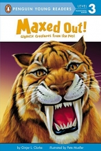 Cover art for Maxed Out!: Gigantic Creatures from the Past (Penguin Young Readers, Level 3)