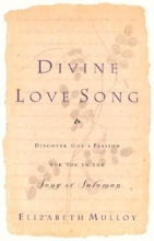 Cover art for Divine Love Song: Discover God's Passion for You in the Song of Solomon