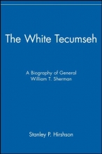 Cover art for The White Tecumseh: A Biography of General William T. Sherman