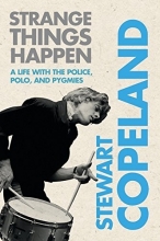 Cover art for Strange Things Happen: A Life with The Police, Polo, and Pygmies