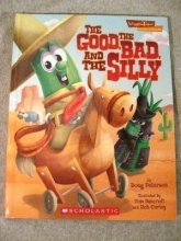 Cover art for The Good, the Bad, and the Silly (Veggie Tales - Values to Grow By (VeggieTales))