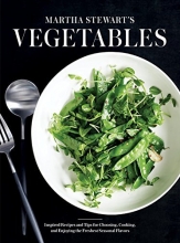 Cover art for Martha Stewart's Vegetables: Inspired Recipes and Tips for Choosing, Cooking, and Enjoying the  Freshest Seasonal Flavors