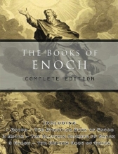 Cover art for The Books of Enoch: Complete edition: Including (1) The Ethiopian Book of Enoch, (2) The Slavonic Secrets and (3) The Hebrew Book of Enoch