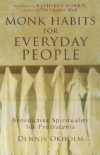 Cover art for Monk Habits for Everyday People: Benedictine Spirituality for Protestants