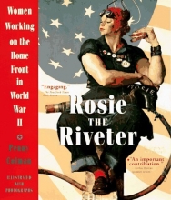 Cover art for Rosie the Riveter: Women Working on the Home Front in World War II
